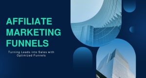 Affiliate Marketing Funnels: How to Automate Your Revenue and Scale Effortlessly Affiliate Marketing Funnels